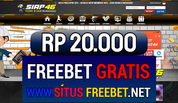Siap46 Situs Freebet Gratis Rp 20.000 Tanpa Deposit