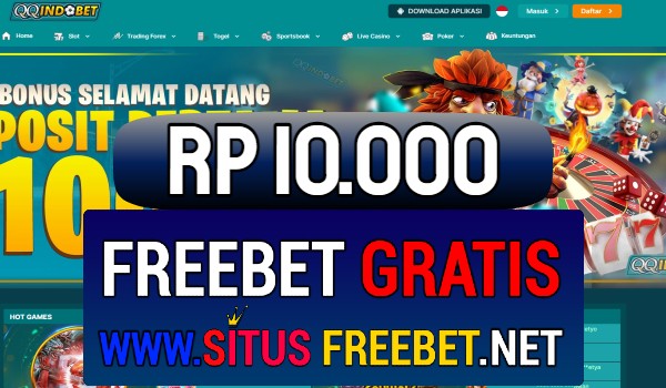 QQIndoBet Situs Freebet Gratis Rp 10.000 Tanpa Deposit