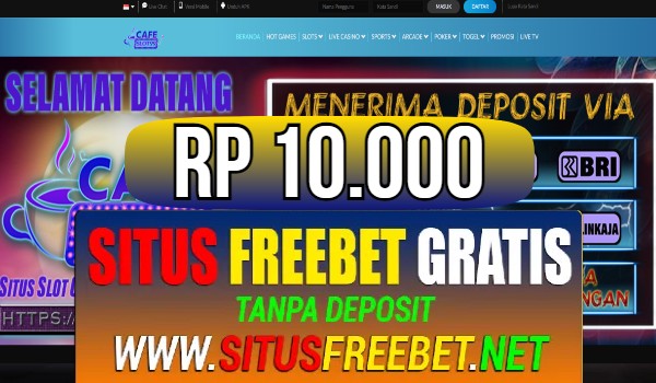 CAFESLOT99 Freebet Gratis Rp 10.000 Tanpa Deposit