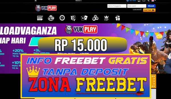 YUKPLAY Freebet Gratis Rp 15.000 Tanpa Deposit
