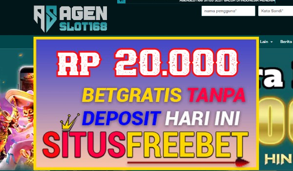 AGENSLOT168 Freebet Gratis Rp 20.000 Tanpa Deposit